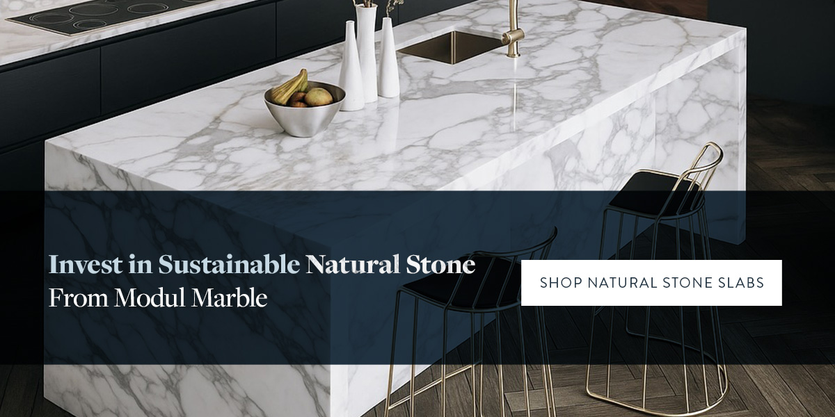 Invest in sustainable natural stone from Modul Marble.