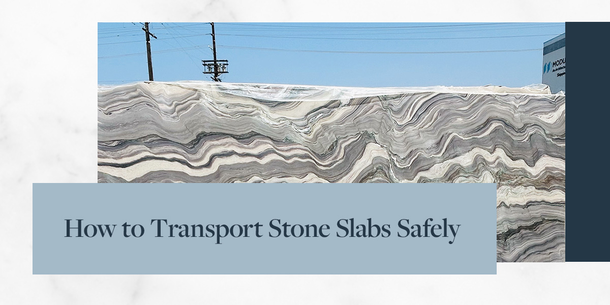 how to transport stone slabs safely.